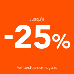 Message promotionnel : "Jusqu'à -25%"