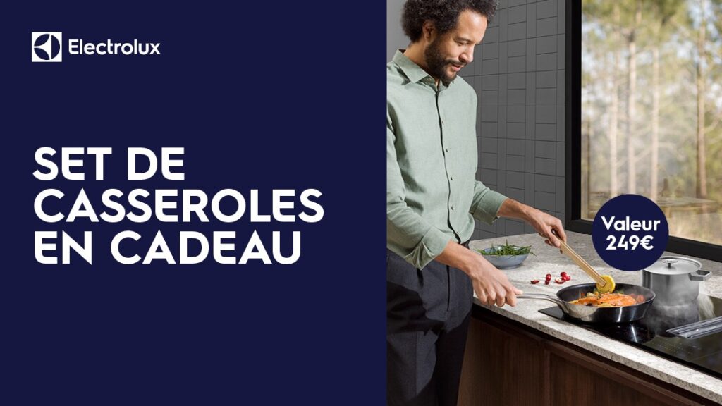 Offre Electrolux : set de casseroles en cadeau. Valeur 249 €.
